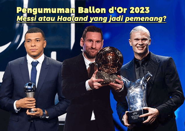 Pengumuman Ballon d'Or 2023, Messi atau Haaland yang jadi pemenang?